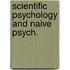 Scientific psychology and naive psych.