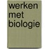 Werken met biologie