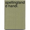Spellingland d handl. door Onbekend