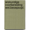 Wiskundige voorbereiding wet.beoepsopl. by Koning