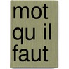 Mot qu il faut by Kok