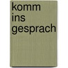 Komm ins gesprach by Klaassen