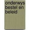 Onderwys bestel en beleid door Paul Jungbluth