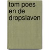 Tom poes en de dropslaven door Marten Toonder