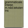 Grammaticale interpr. m.ned.teksten ins by Kettery