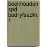 Boekhouden spd bedryfsadm. 1 door J. Kevelam