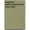 Opgaven bedryfseconomie mba uitw. by Kalshoven