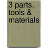 3 Parts, tools & materials by M. Jonker