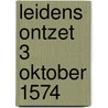 Leidens ontzet 3 oktober 1574 door Jongh