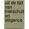 Uit de tijd van trekschuit en diligence door Jongh