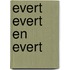 Evert evert en evert