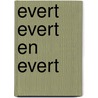 Evert evert en evert door Viruly