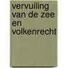Vervuiling van de zee en volkenrecht by Janssen