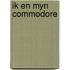 Ik en myn commodore