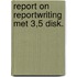 Report on reportwriting met 3,5 disk.