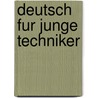 Deutsch fur junge techniker by Huysse