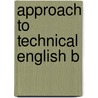 Approach to technical english b by Huysse