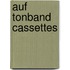 Auf tonband cassettes