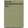 Abc der bedryfsadministratie opg. 1 door J.C. Hoogheid
