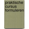 Praktische cursus formuleren door Hogen