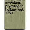 Inventaris prysvragen holl.my.wet. 1753 by Cor Bruyn