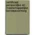 Certificaat Persoonlijke en maatschappelijke beroepsvorming