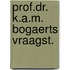 Prof.dr. k.a.m. bogaerts vraagst.
