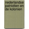 Nederlandse patriotten en de kolonien door Schutte