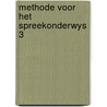 Methode voor het spreekonderwys 3 door Hekster