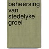 Beheersing van stedelyke groei door Adolph Hendriks