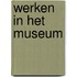 Werken in het museum