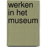 Werken in het museum by Langenbach