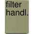 Filter handl.