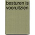 Besturen is vooruitzien