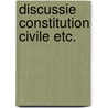 Discussie constitution civile etc. door Haak