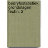 Bedryfsstatistiek grondslagen techn. 2 door Groot