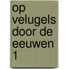 Op velugels door de eeuwen 1 door Grimme