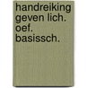 Handreiking geven lich. oef. basissch. door Borman