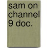 Sam on channel 9 doc. door Cobb