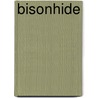 Bisonhide by Robert Wilder