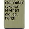 Elementair rekenen tekenen alg. ec. handl door Glind