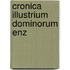 Cronica illustrium dominorum enz