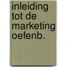 Inleiding tot de marketing oefenb. door J. Franckena