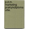 P.d.m. marketing praktykdiploma uitw. by J. Franckena