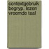 Contextgebruik begryp. lezen vreemde taal