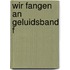 Wir fangen an geluidsband f