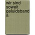 Wir sind soweit geluidsband a