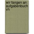 Wir fangen an aufgabenbuch vh