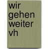 Wir gehen weiter vh by Ericsson
