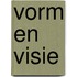Vorm en visie
